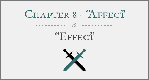 Chapter 8 - “Affect” vs. “Effect”