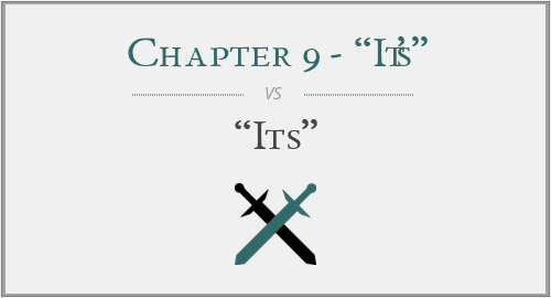 Chapter 9 - “It’s” vs. “Its”