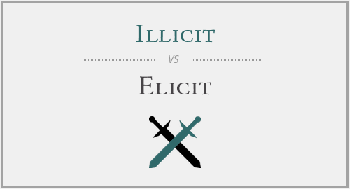 Illicit vs. Elicit