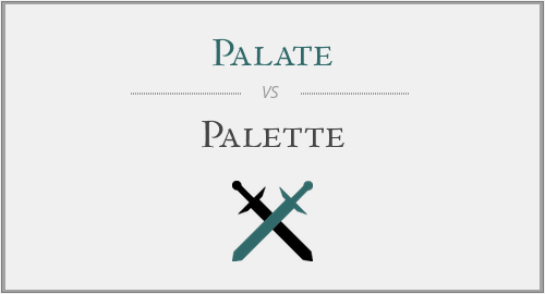 Palate vs. Palette vs. Pallet