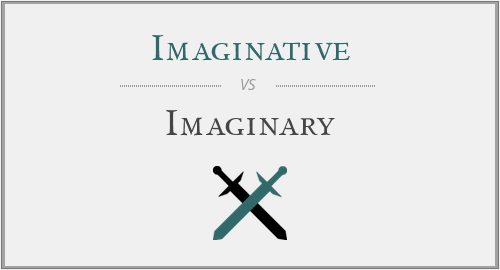 Imaginative vs. Imaginary