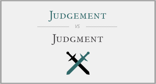 Judgement vs. Judgment