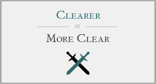 Clearer vs. More Clear