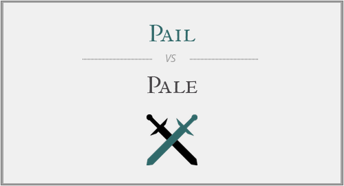 Pail vs. Pale