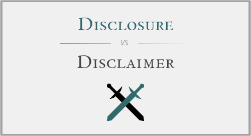 Disclosure vs. Disclaimer